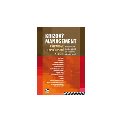 Krizový management: Případové bezpečnostní studie