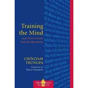 Training the Mind and Cultivating Loving-Kindness | Trungpa Tulku Chogyam Trungpa (ISBN: 9781590300510)