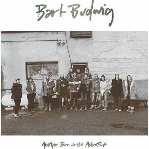 Bart Budwig - Another Burn On The Astroturf (LP) (0857674003963)