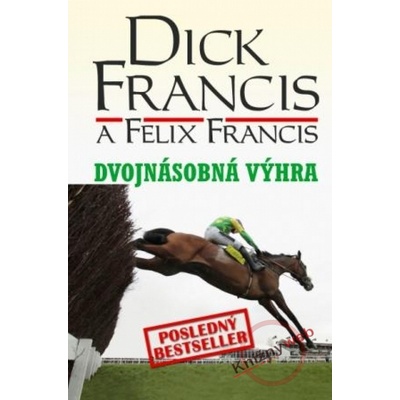 Dvojnásobná výhra - Dick Francis, Felix Francis