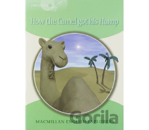 Explorers 3 How the Camel Got his Hump Reader