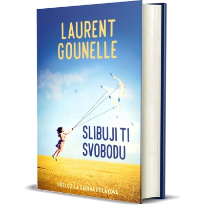 Slibuji ti svobodu - Laurent Gounelle