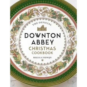 The Official Downton Abbey Christmas Cookbook | Regula Ysewijn, Julian Fellowes (ISBN: 9781681885353)