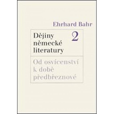 Dějiny německé literatury 2. - Ehrhard Bahr
