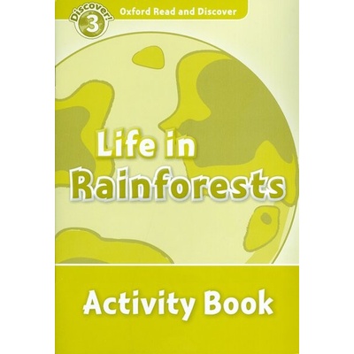 Oxford Read and Discover 3 Life in Rainforests Activity Book