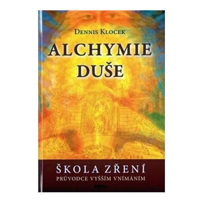 Alchymie duše - Debbis Klocek