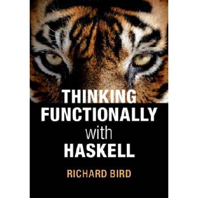 Thinking Functionally with Haskell | Richard Bird