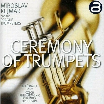 KEJMAR, MIROSLAV & JAN CEREMONY OF TRUMPETS