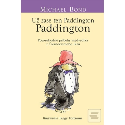 Už zasa ten Paddington Medvedík Paddington 5 Michael Bond SK