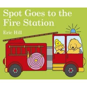 Spot Goes to the Fire Station | Eric Hill (ISBN: 9780141375984)
