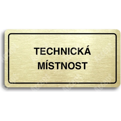 ACCEPT Piktogram TECHNICKÁ MÍSTNOST - zlatá tabulka - černý tisk