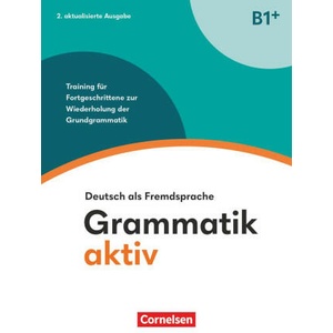 Grammatik aktiv - Deutsch als Fremdsprache - 2. aktualisierte Ausgabe - B1+ (ISBN: 9783061229665)
