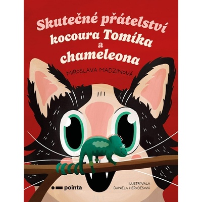 Skutečné přátelství kocoura Tomíka a chameleona - Miroslava Madzinová