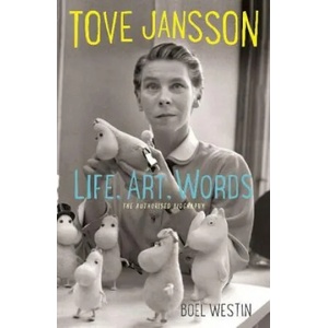 Tove Jansson Life, Art, Words (ISBN: 9781908745569)