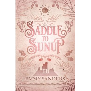 Saddle to Sunup (The Darling Brothers Book 3) | Emmy Sanders (ISBN: 9781967130153)