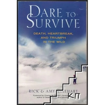 Dare to Survive: Death, Heartbreak, and Triumph in the Wild