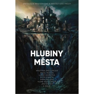 Hlubiny města - Antologie mysteriózní a fantastické prózy
