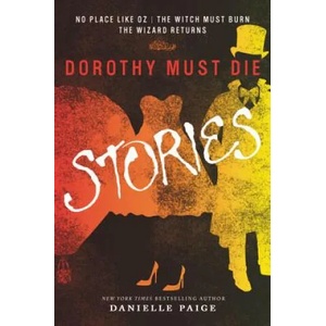 Dorothy Must Die Stories | Danielle Paige (ISBN: 9780062280794)