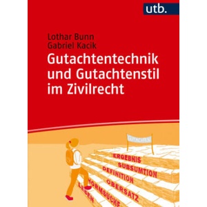 Gutachtentechnik und Gutachtenstil im Zivilrecht | Gabriel Kacik (ISBN: 9783825264192)