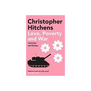 Love, Poverty and War | Christopher Hitchens (ISBN: 9781838952341)