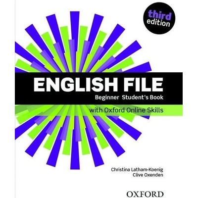 English File third edition Beginner Student´s book with Oxford Online Skills without iTutor CD-ROM - Christina Latham-Koenig, Clive Oxenden