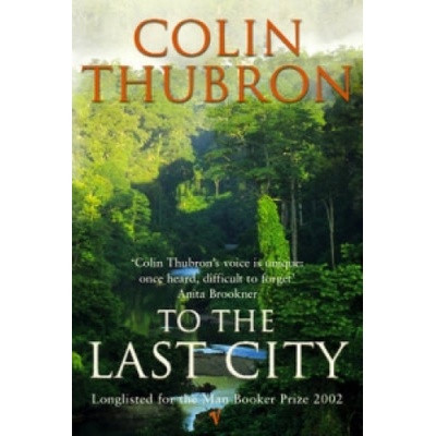 To hhe Last City - Colin Thubron