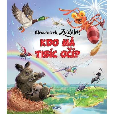 Mraveneček Zvídálek: Kdo má tisíc očí?