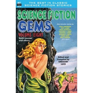 Science Fiction Gems, Volume Eight, Keith Laumer and Others (2014)