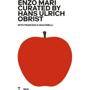 Enzo Mari curated by Hans Hulrich Obrist. Catalogo della mostra (Milano, 17 ottobre 2020-18 aprile 2021). Ediz. italiana | Francesca Giacomelli (ISBN: 9788891890085)