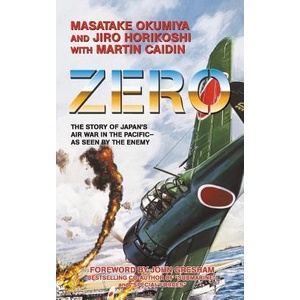 Zero, the Story of Japan's Air War in the Pacific - As Seen by the Enemy (ISBN: 9781596874510)