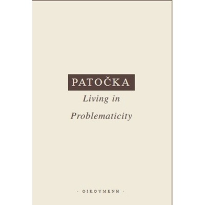 Living in problematicity english - Jan Patočka