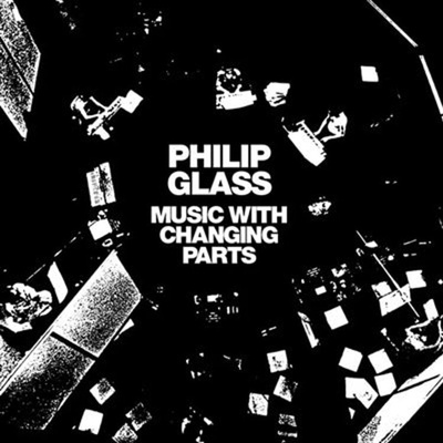 Philip Glass - Music With Changing Parts (Reissue) (2 LP) (0850051035076)