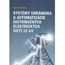 Systémy chránenia a automatizácie distribučných elektrických sietí 22 kV - Martin Horák