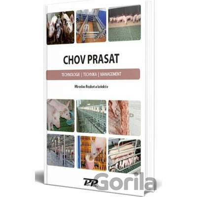 Chov prasat - technologie, technika, management - Ing. Miroslav Rozkot, CSc., a kolektiv