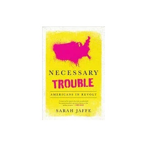 Necessary Trouble | Sarah Jaffe (ISBN: 9781568589923)