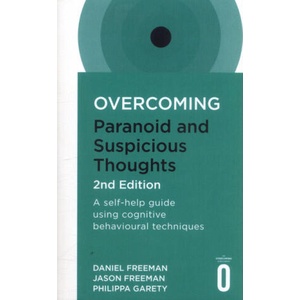Overcoming Paranoid and Suspicious Thoughts, 2nd Edition (ISBN: 9781472135940)