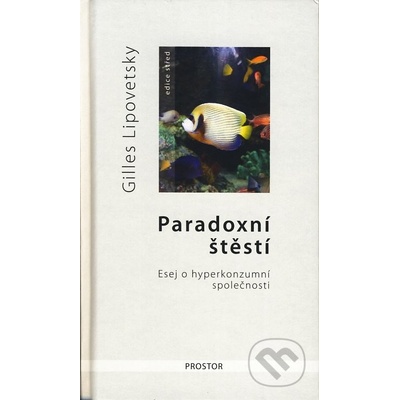 Paradoxní štěstí - Gilles Lipovetsky