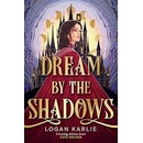 Dream by the Shadows