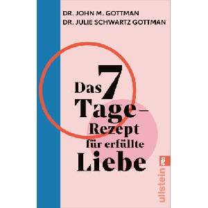 Das 7-Tage-Rezept für erfüllte Liebe | Julie Schwartz Gottman, Christa Broermann (ISBN: 9783548068671)