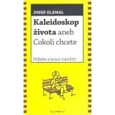 Kaleidoskop života aneb Cokoli chcete
