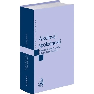 Akciové společnosti - Prof. JUDr. Jan Dědič, Jan Lasák, Doc. JUDr. Ivana Štenglová, Vlastimil Pihera, Lucie Josková, Danie