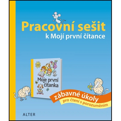Pracovní sešit k Mojí první čítance - zábavné úkoly pro čtení s porozuměním