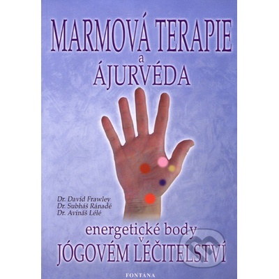 Marmová terapie a ájurvéda - David Frawley