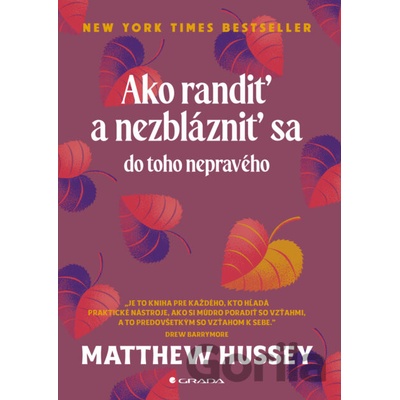 Ako randiť a nezblázniť sa do toho pravého - Matthew Hussey