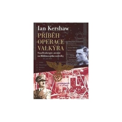 Příběh Operace Valkýra - Ian Kershaw