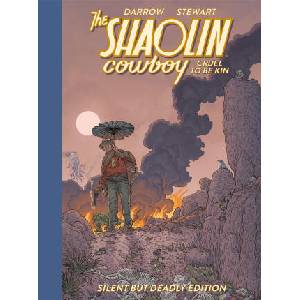 Shaolin Cowboy: Cruel to Be Kin--Silent But Deadly Edition | Geof Darrow, Dave Stewart (ISBN: 9781506743806)