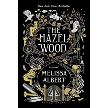 The Hazel Wood - Melissa Albert