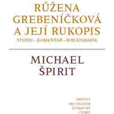 Špirit Michael: Růžena Grebeníčková a její rukopis Kniha