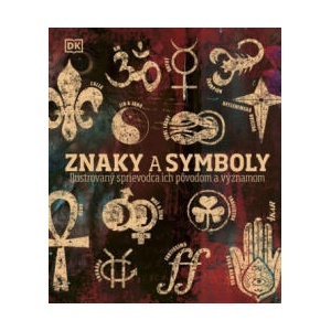 Znaky a symboly: Ilustrovaný sprievodca ich pôvodom a významom | neuvedený autor (2024)