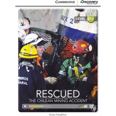 Rescued: The Chilean Mining Accident Intermediate Book with Online Access